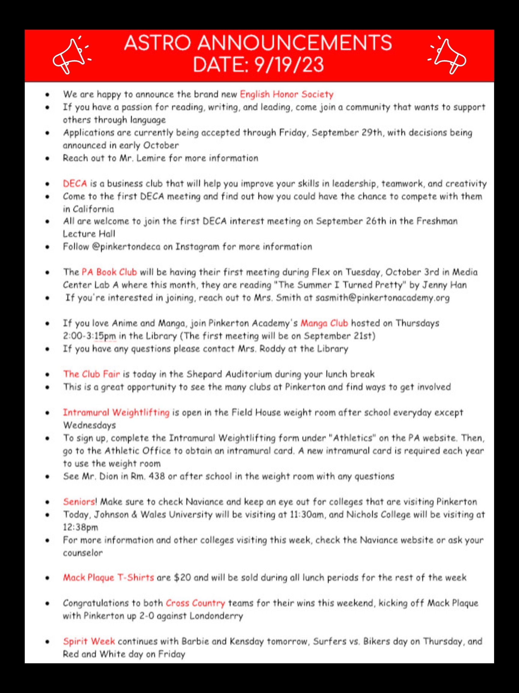 Good morning Astros! Here are this week's announcements for athletics and clubs!  We are happy to announce the brand new English Honor Society! If you have a passion for reading, writing, and leading, come join a community that wants to support others through language. Applications are currently being accepted through Friday, September 29th, with decisions being announced in early October. Reach out to Mr. Lemire for more information!  Want to pursue a career in business and enhance your skills in critical thinking? DECA is a business club that will help you improve your skills in leadership, teamwork, and creativity! Come to the first DECA meeting and find out how you could have the chance to compete with us in California! All are welcome to join our first DECA interest meeting on September 26th in the Freshman Lecture Hall. Follow @pinkertondeca on Instagram for more information.  The PA Book Club will be having their first meeting during Flex on Tuesday, October 3 in Media Center Lab A. This month, we are reading 