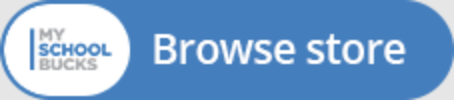 My School Bucks Browse Store button